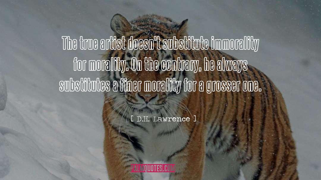 True Morality quotes by D.H. Lawrence