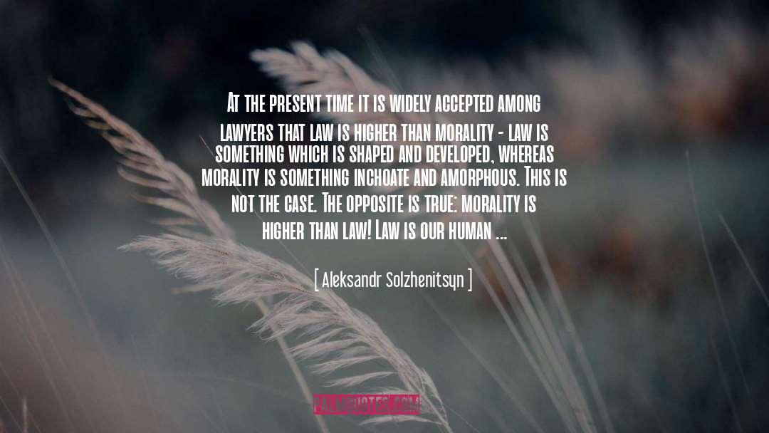 True Morality quotes by Aleksandr Solzhenitsyn