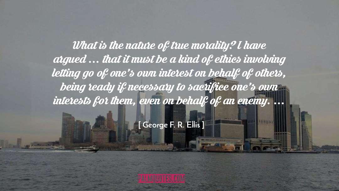 True Morality quotes by George F. R. Ellis