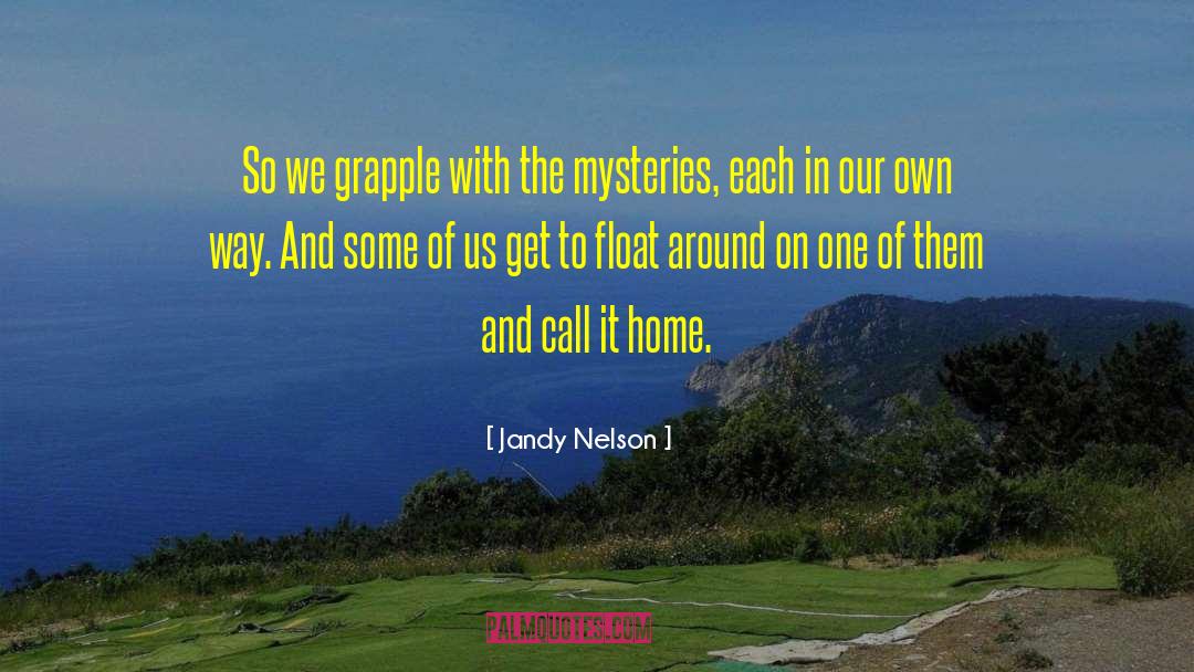 True Mysteries quotes by Jandy Nelson
