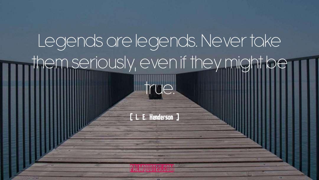 True Ones quotes by L. E. Henderson