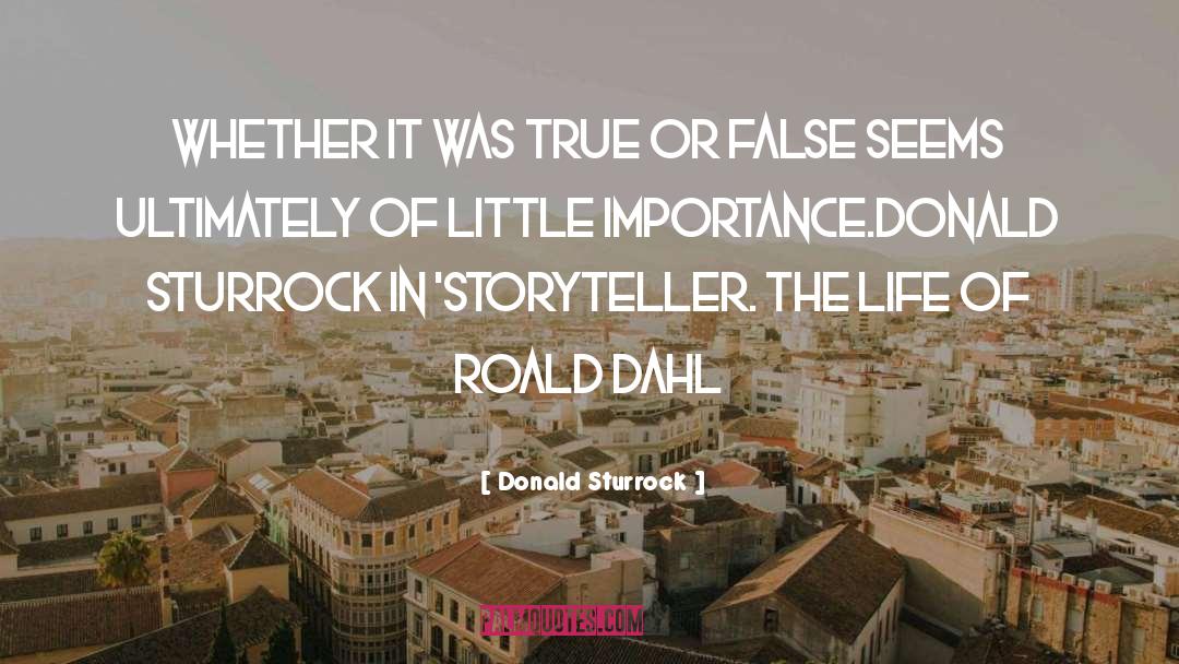 True Or False quotes by Donald Sturrock