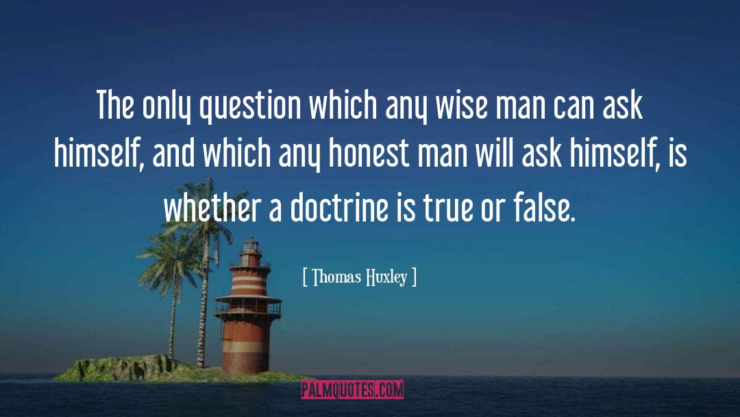 True Or False quotes by Thomas Huxley