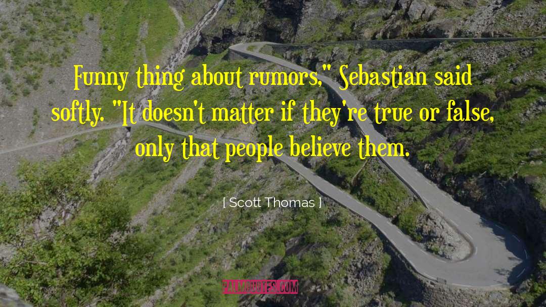 True Or False quotes by Scott Thomas