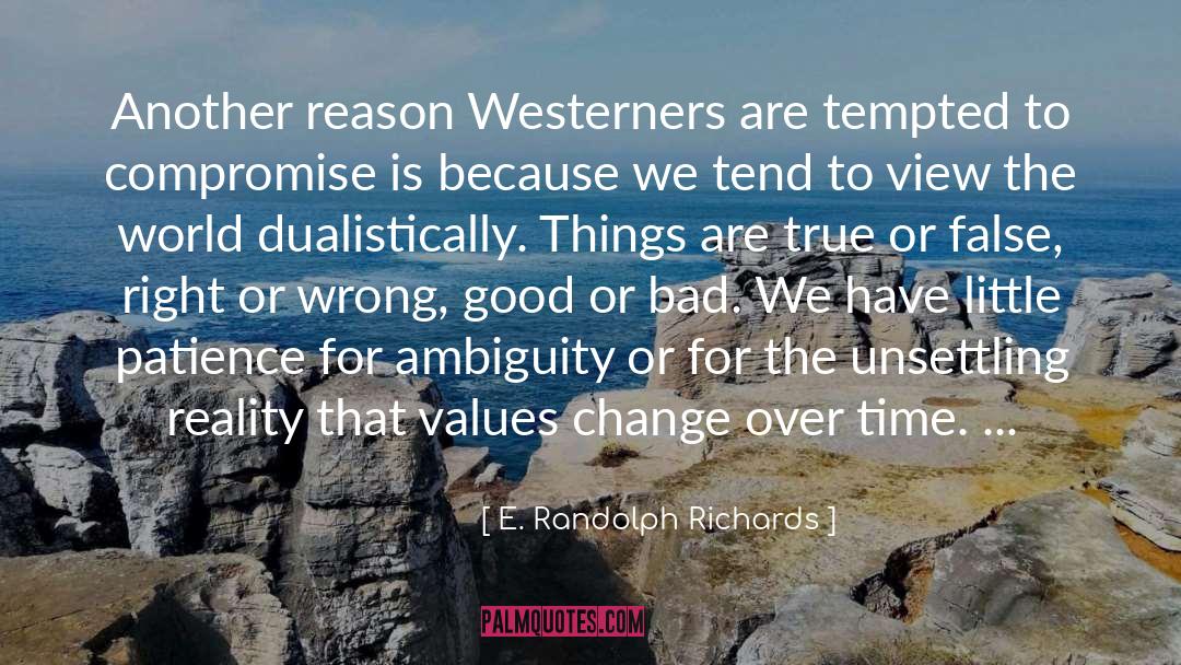 True Or False quotes by E. Randolph Richards