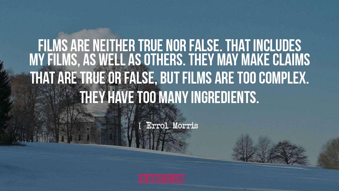 True Or False quotes by Errol Morris