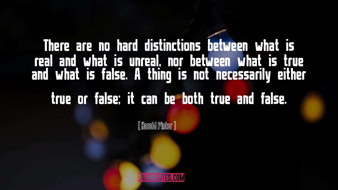 True Or False quotes by Harold Pinter