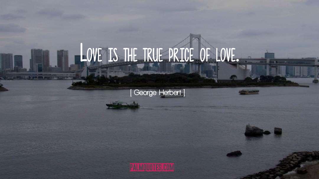 True Passion quotes by George Herbert