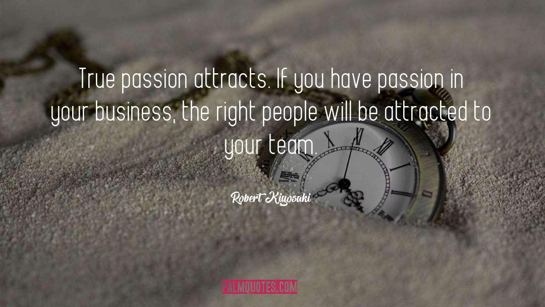 True Passion quotes by Robert Kiyosaki