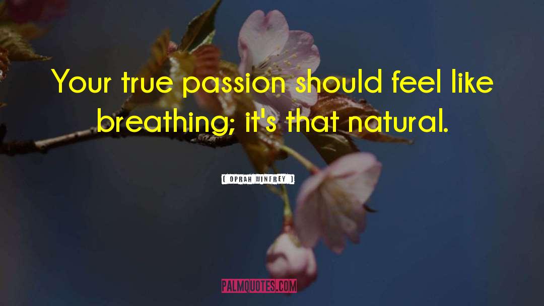 True Passion quotes by Oprah Winfrey