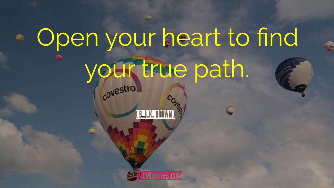 True Path quotes by B.J.K. Brown