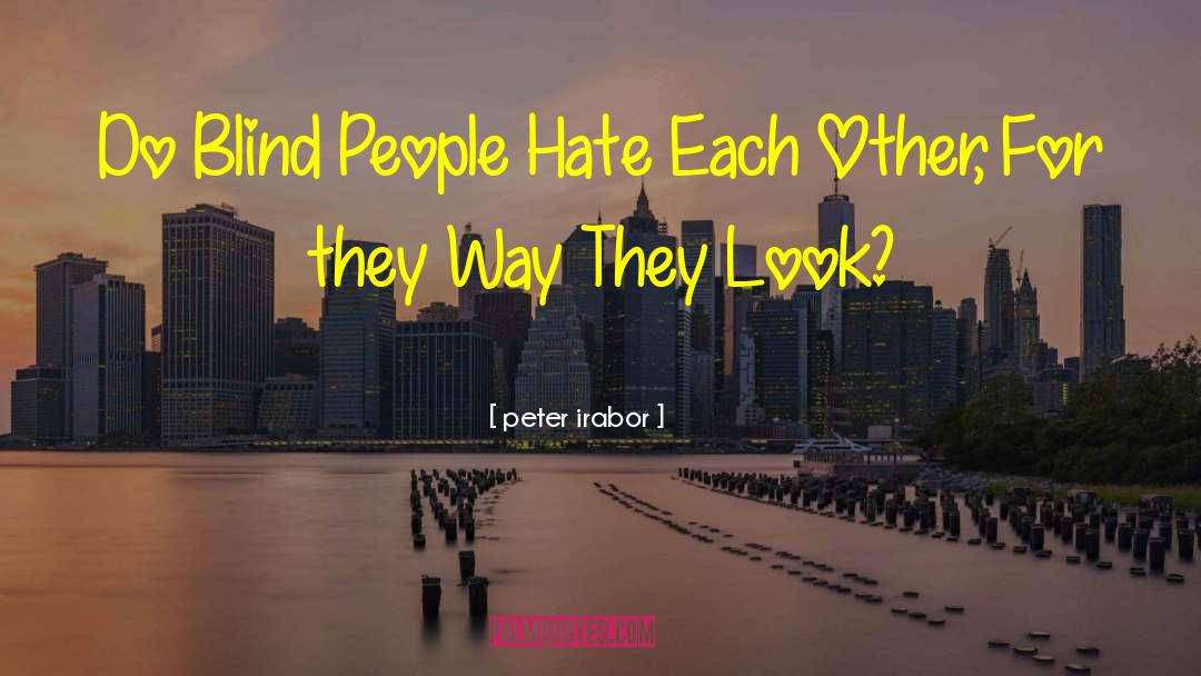 True People quotes by Peter Irabor