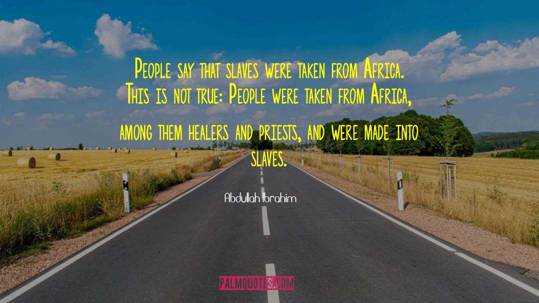 True People quotes by Abdullah Ibrahim