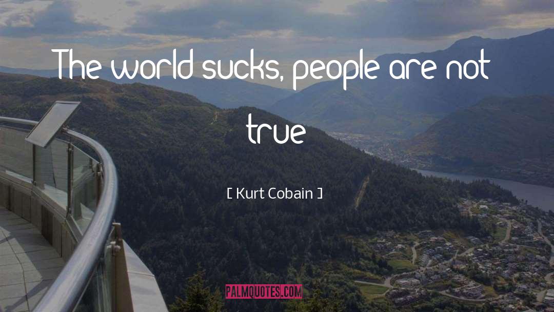 True People quotes by Kurt Cobain