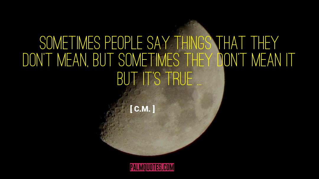 True People quotes by C.M.