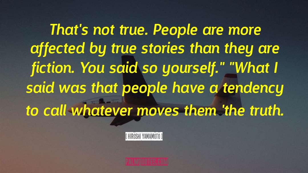 True People quotes by Hiroshi Yamamoto