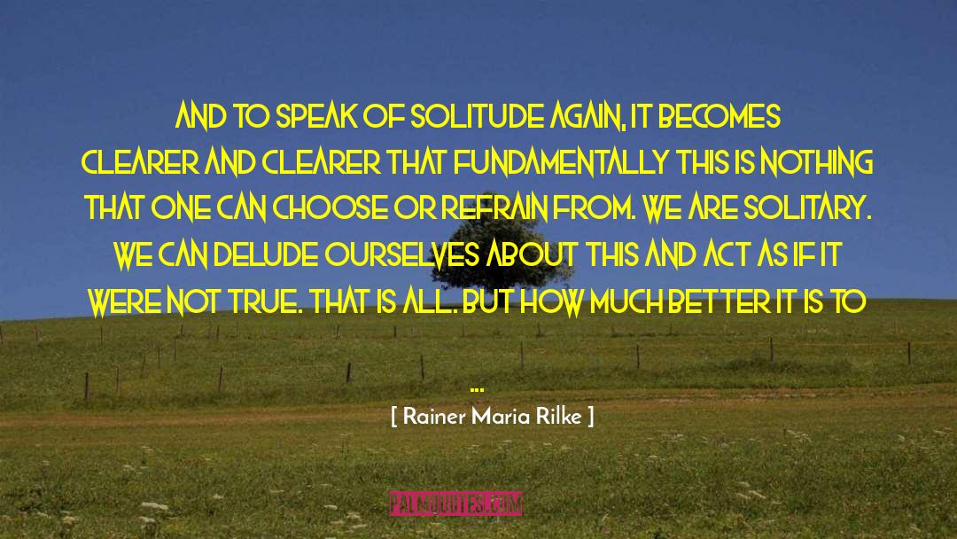True Person quotes by Rainer Maria Rilke