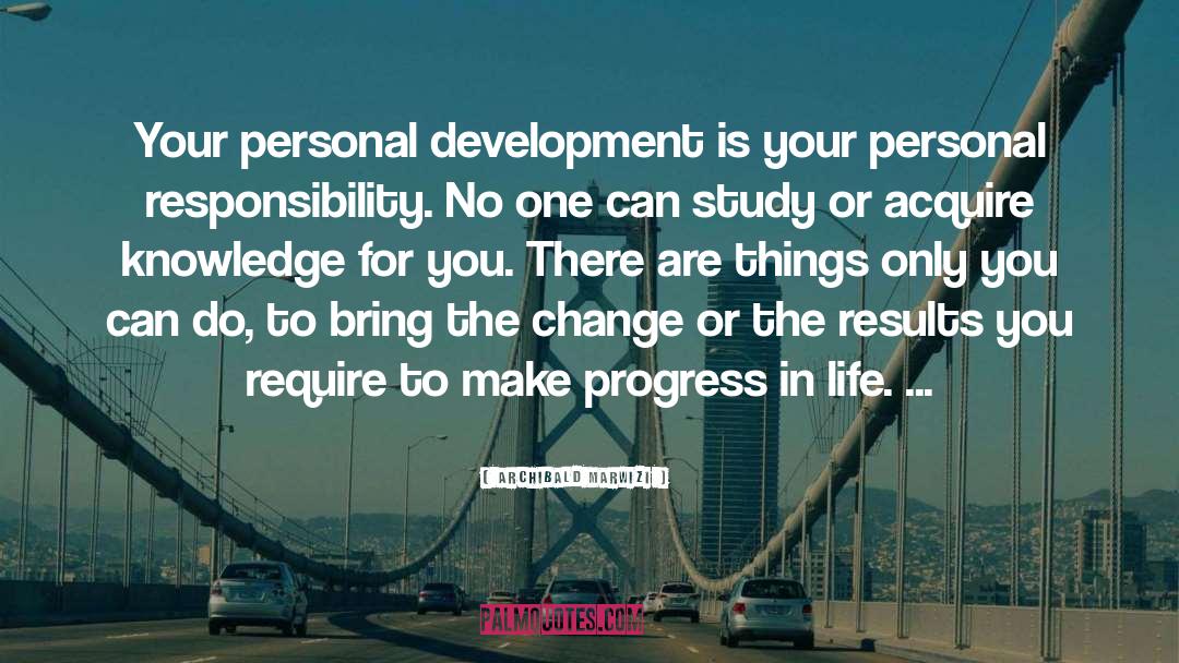True Personal Growth quotes by Archibald Marwizi