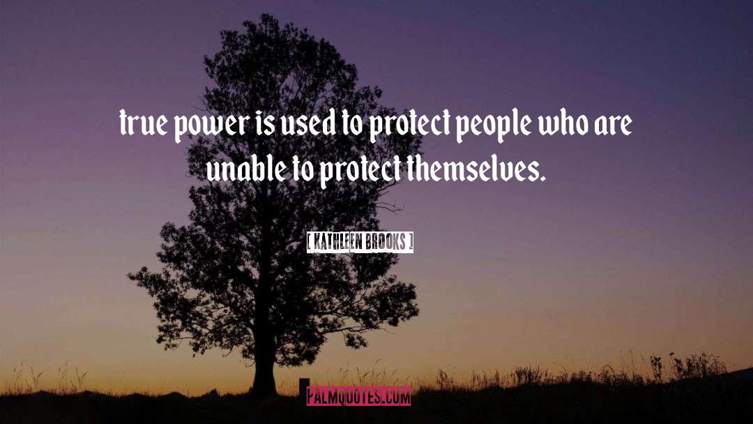 True Power quotes by Kathleen Brooks