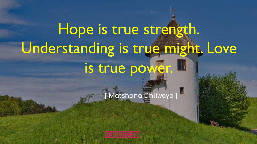 True Power quotes by Matshona Dhliwayo