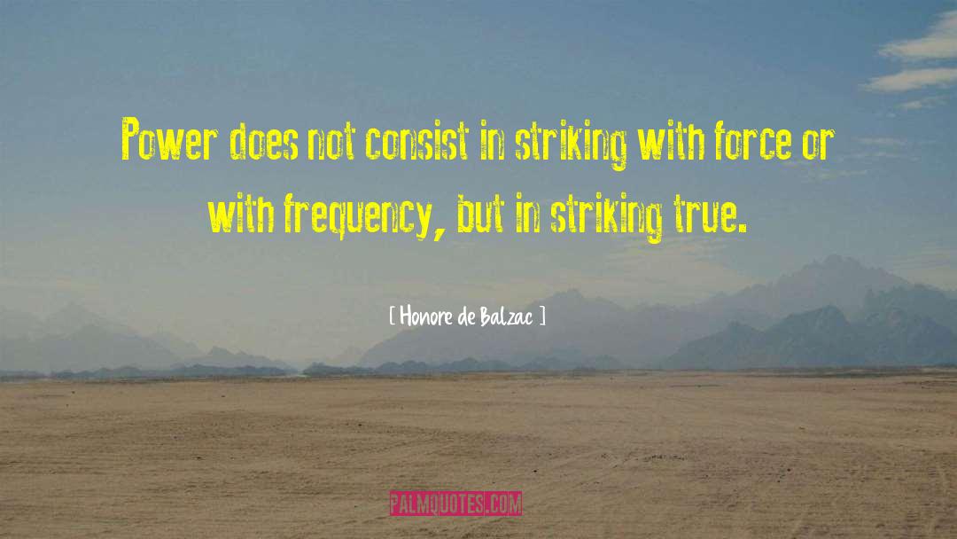 True Power quotes by Honore De Balzac
