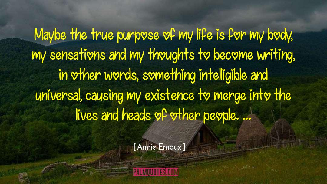 True Purpose quotes by Annie Ernaux