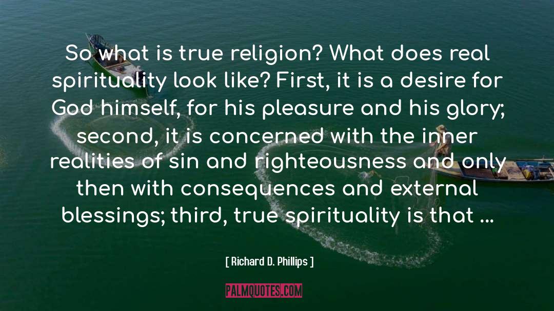 True Religion quotes by Richard D. Phillips