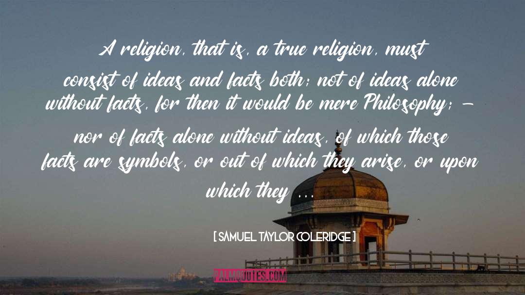 True Religion quotes by Samuel Taylor Coleridge