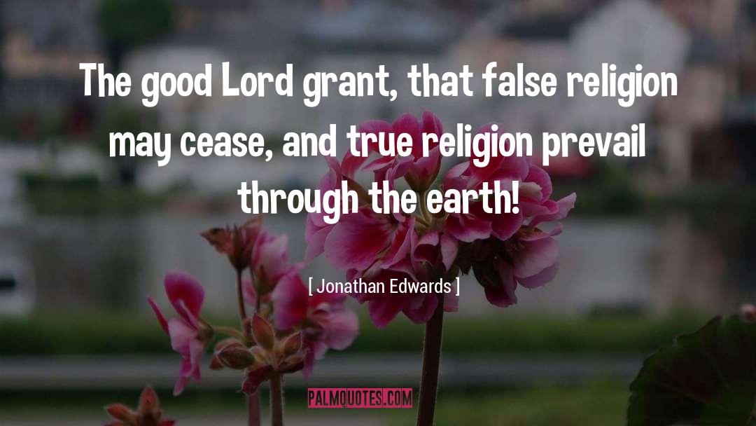 True Religion quotes by Jonathan Edwards
