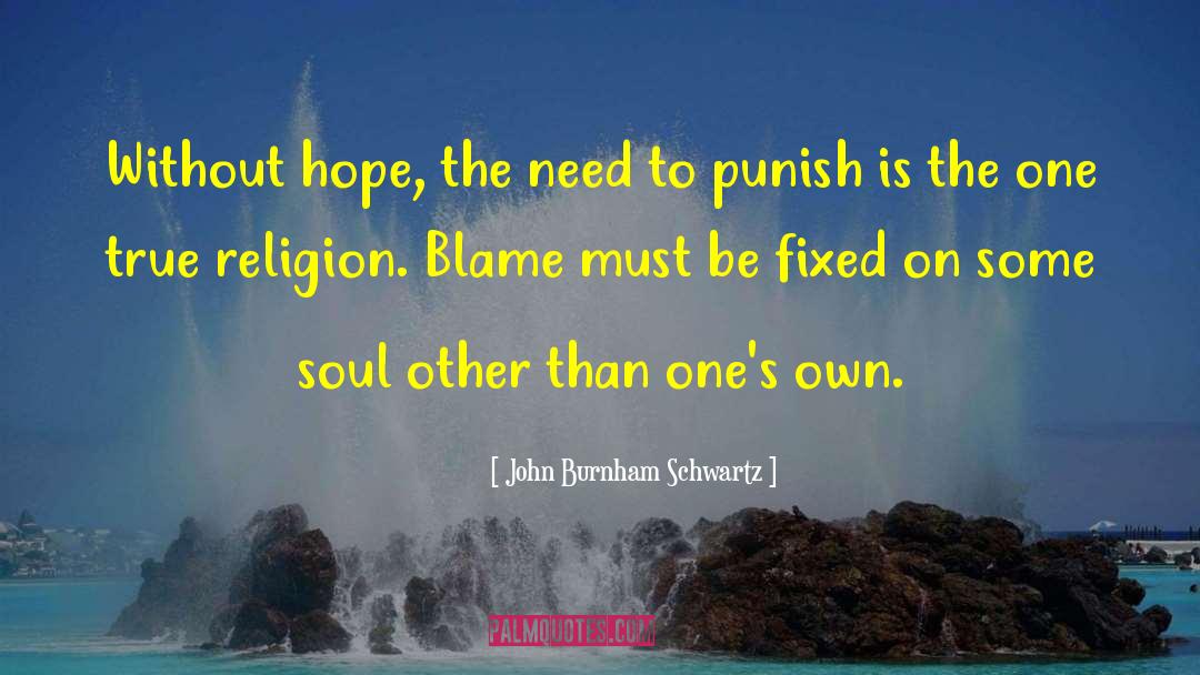 True Religion quotes by John Burnham Schwartz