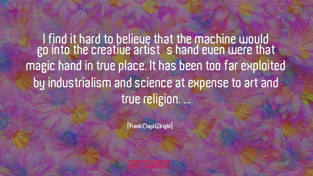 True Religion quotes by Frank Lloyd Wright