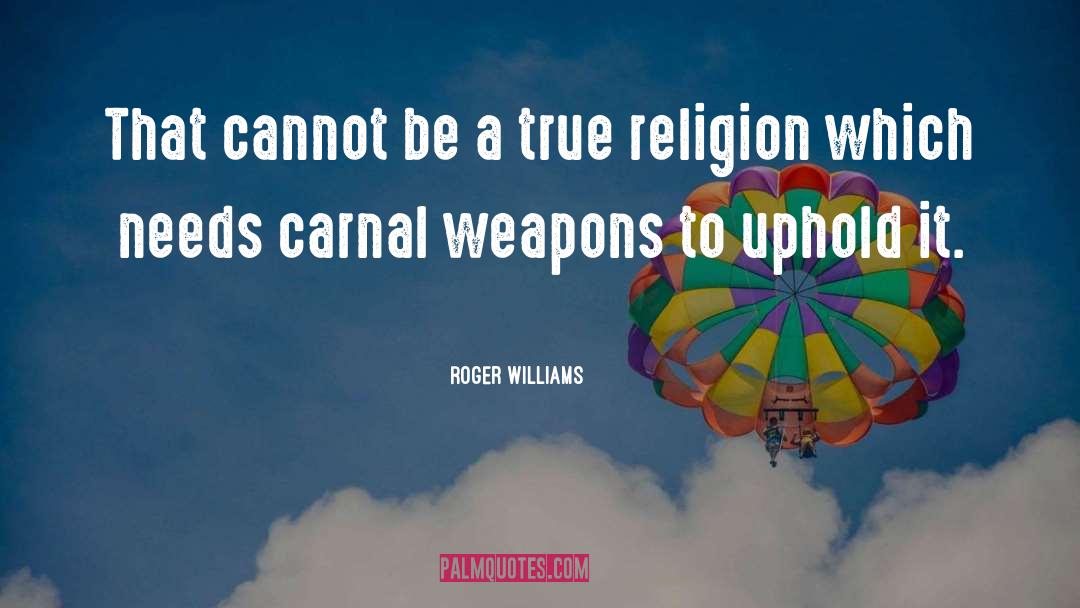 True Religion quotes by Roger Williams