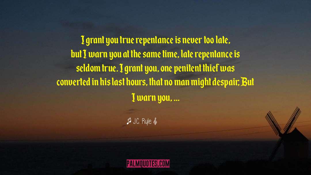 True Repentance quotes by J.C. Ryle