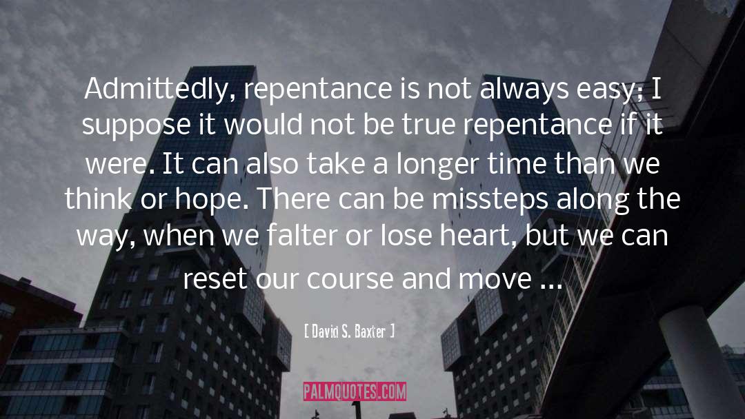 True Repentance quotes by David S. Baxter