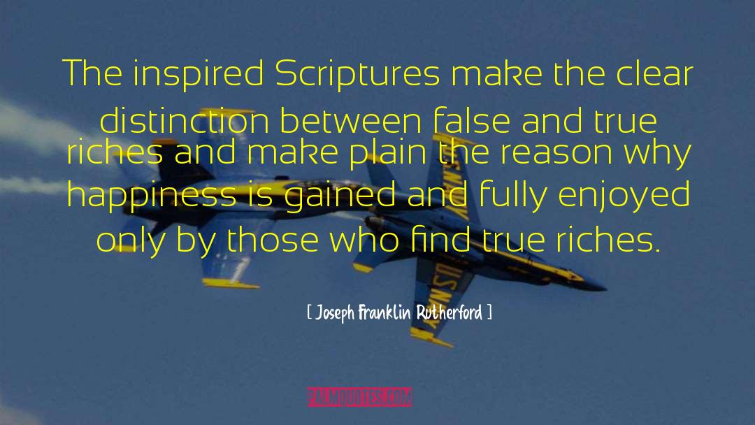 True Riches quotes by Joseph Franklin Rutherford