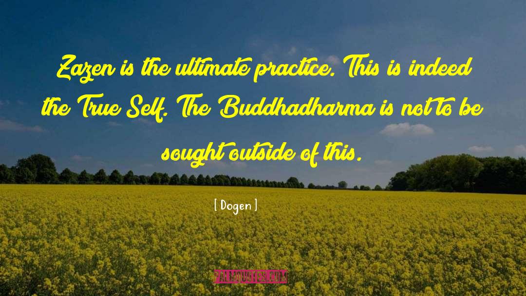 True Self quotes by Dogen