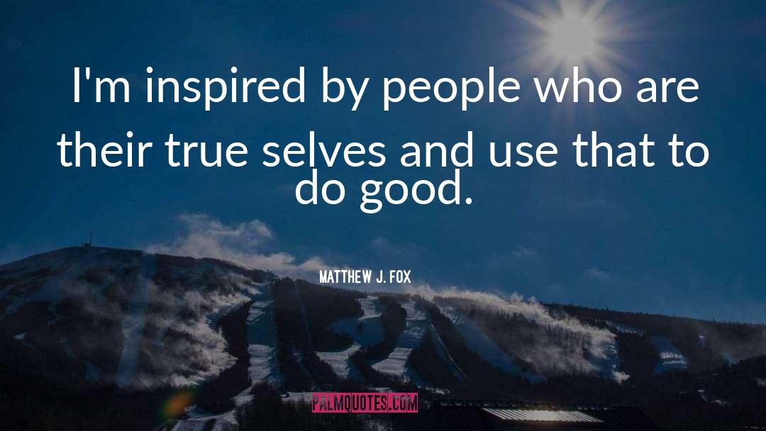True Self quotes by Matthew J. Fox