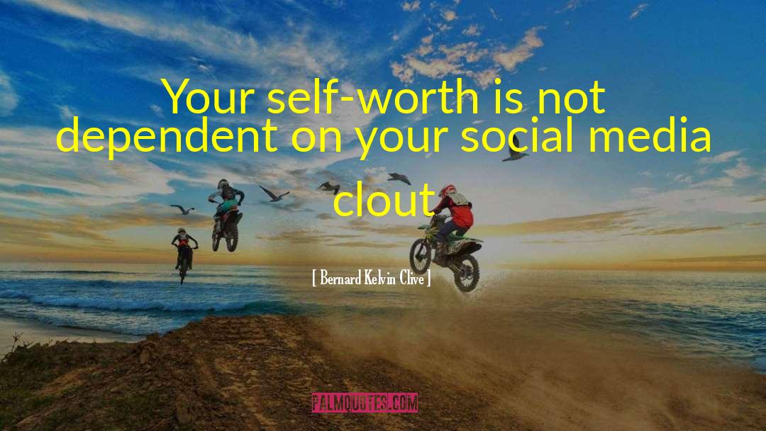 True Self Worth quotes by Bernard Kelvin Clive