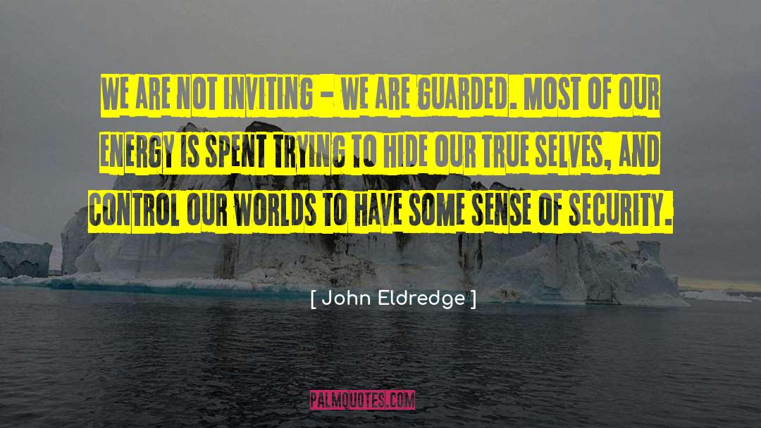 True Selves quotes by John Eldredge