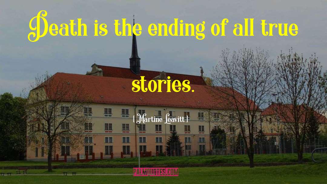 True Stories quotes by Martine Leavitt