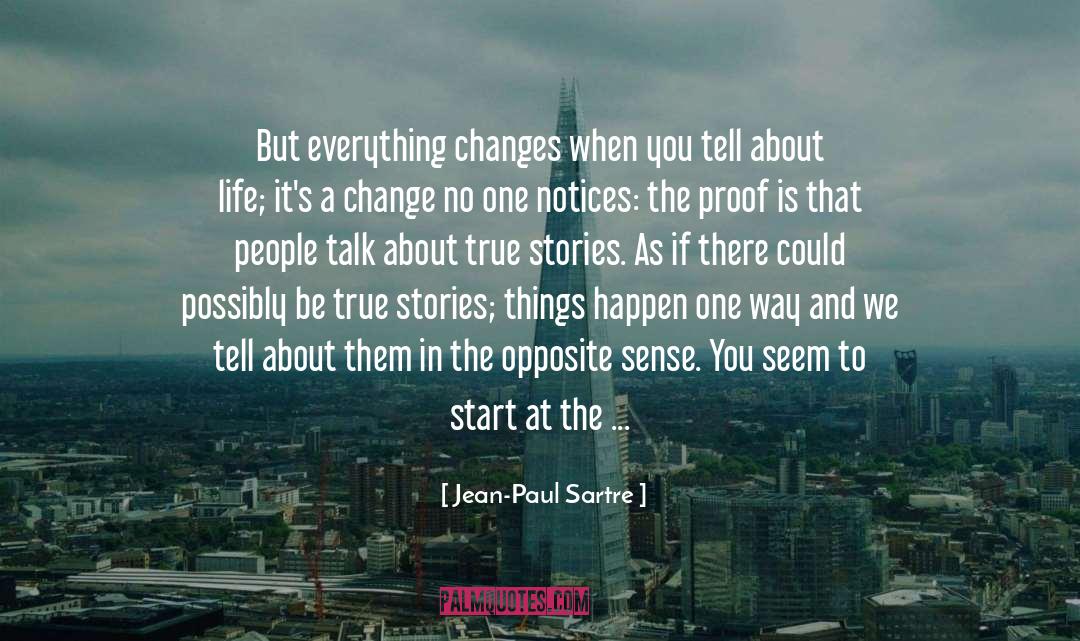 True Stories quotes by Jean-Paul Sartre