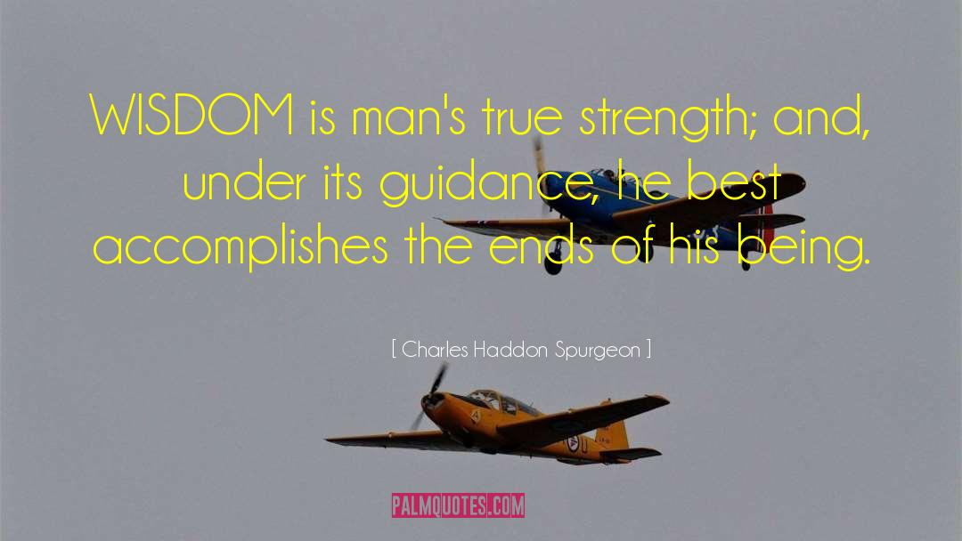 True Strength quotes by Charles Haddon Spurgeon