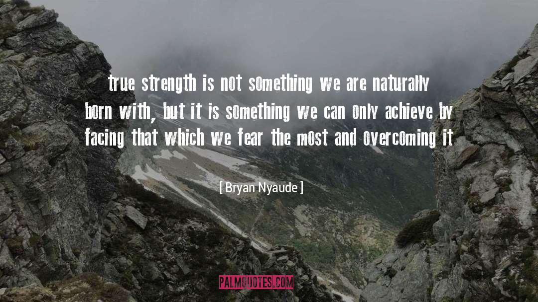 True Strength quotes by Bryan Nyaude