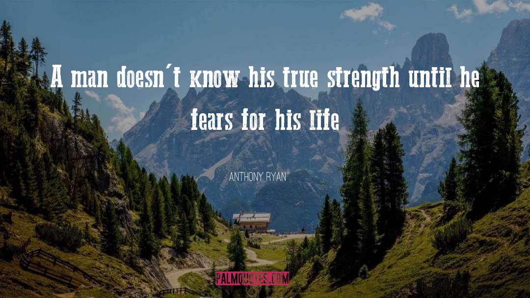 True Strength quotes by Anthony Ryan