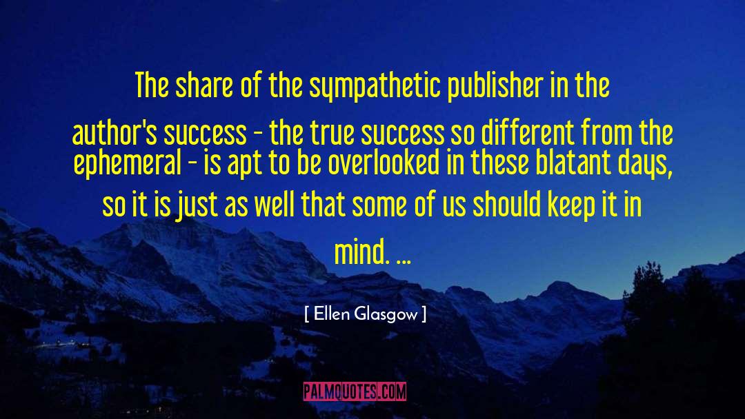 True Success quotes by Ellen Glasgow