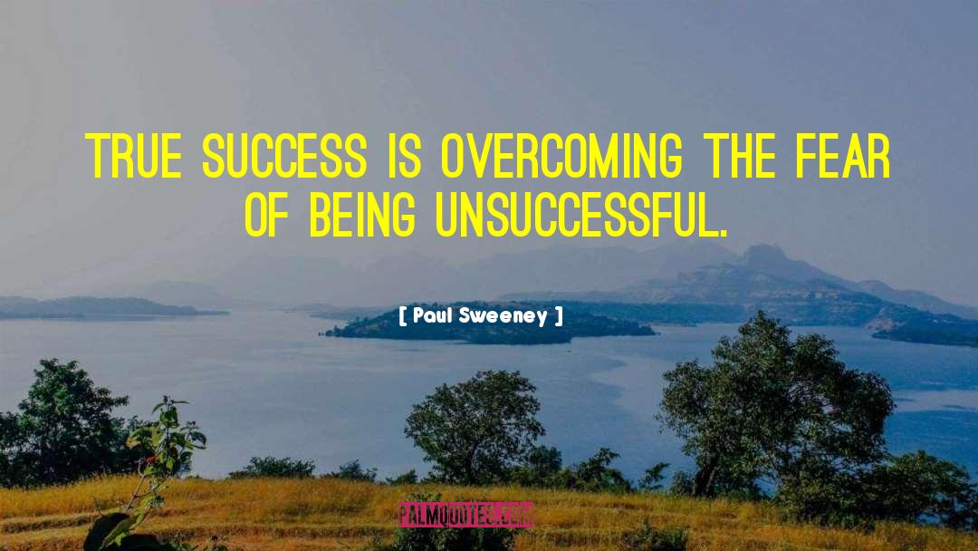 True Success quotes by Paul Sweeney