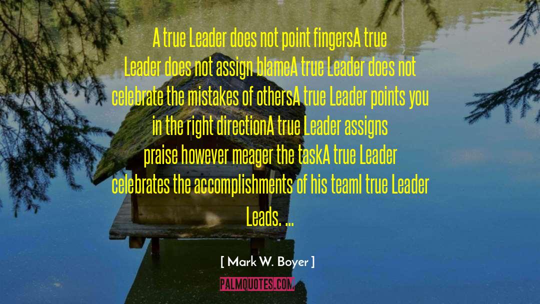 True Test Of Leadership quotes by Mark W. Boyer