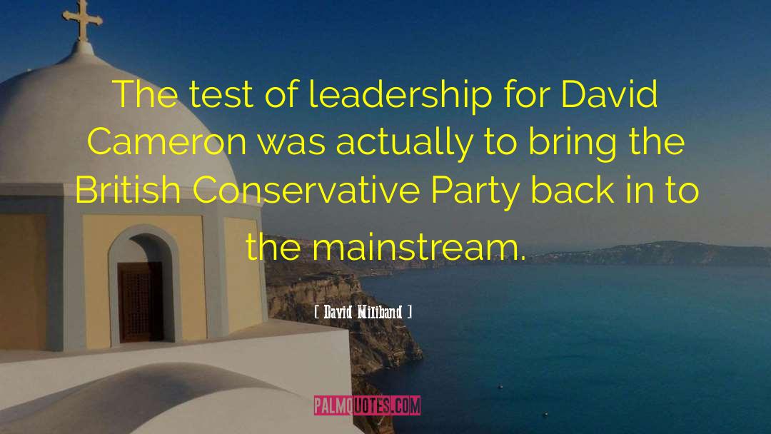 True Test Of Leadership quotes by David Miliband