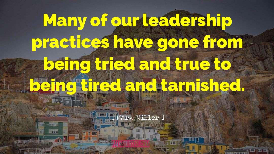 True Test Of Leadership quotes by Mark Miller