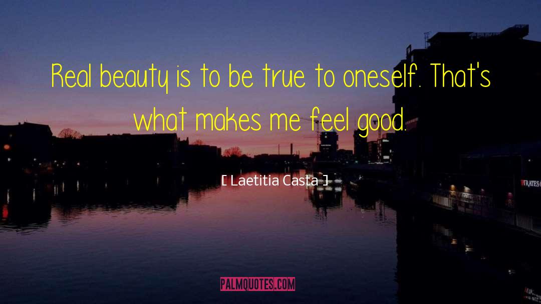 True To Oneself quotes by Laetitia Casta